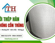 Lưới thép hàn chống côn trùng - An toàn, thoáng khí, độ bền vượt trội