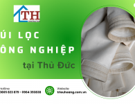 Triệu Hoàng là nhà cung cấp túi lọc công nghiệp đa dạng chủng loại tại Thủ Đức
